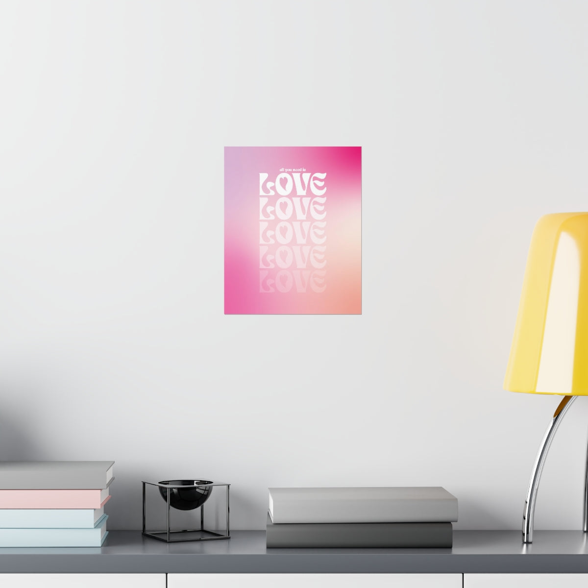 All You Need Is Love Wall Art Print