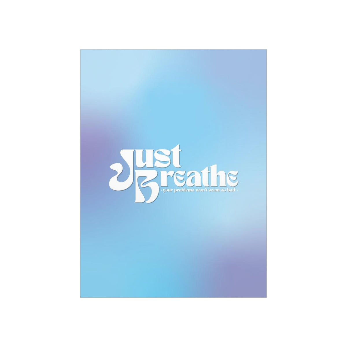Just Breathe Wall Art Print