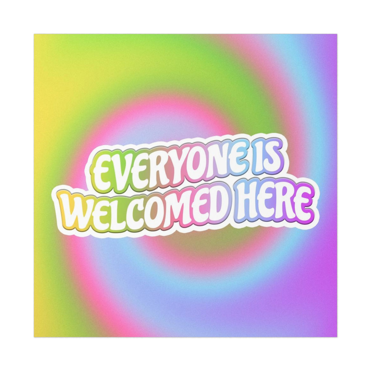 Everyone Is Welcomed Wall Art Print (Square)