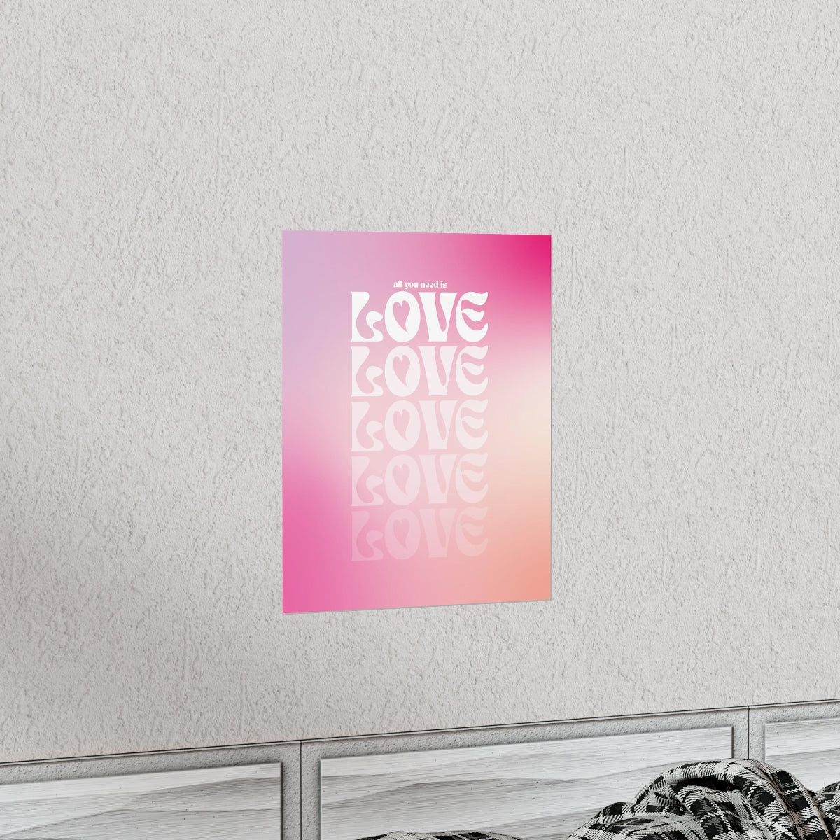 All You Need Is Love Wall Art Print