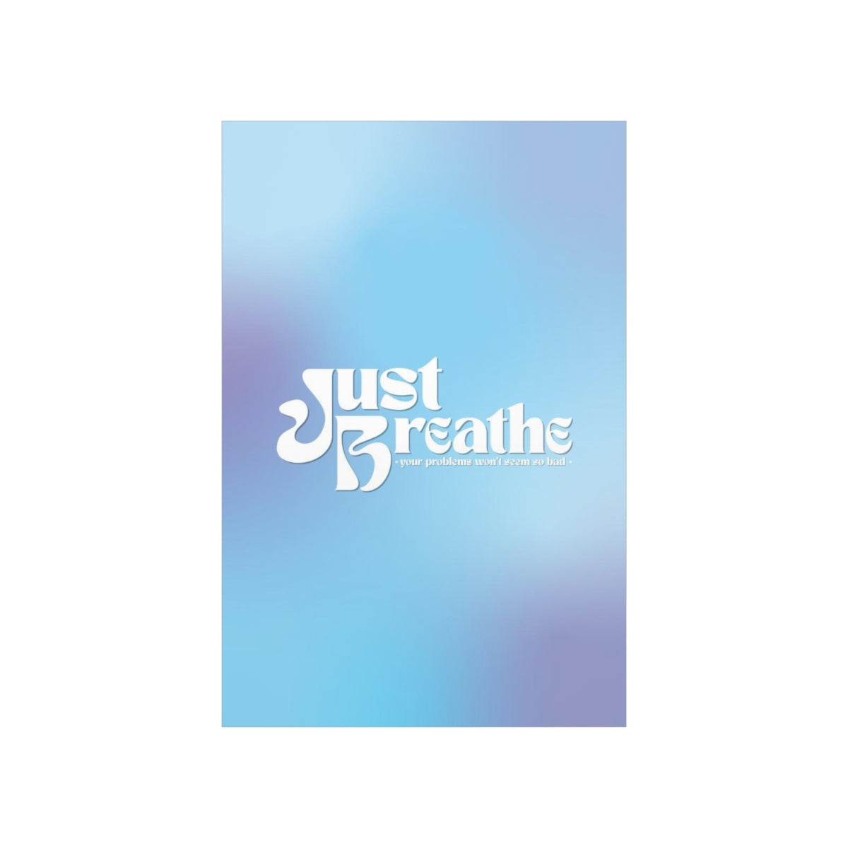 Just Breathe Wall Art Print