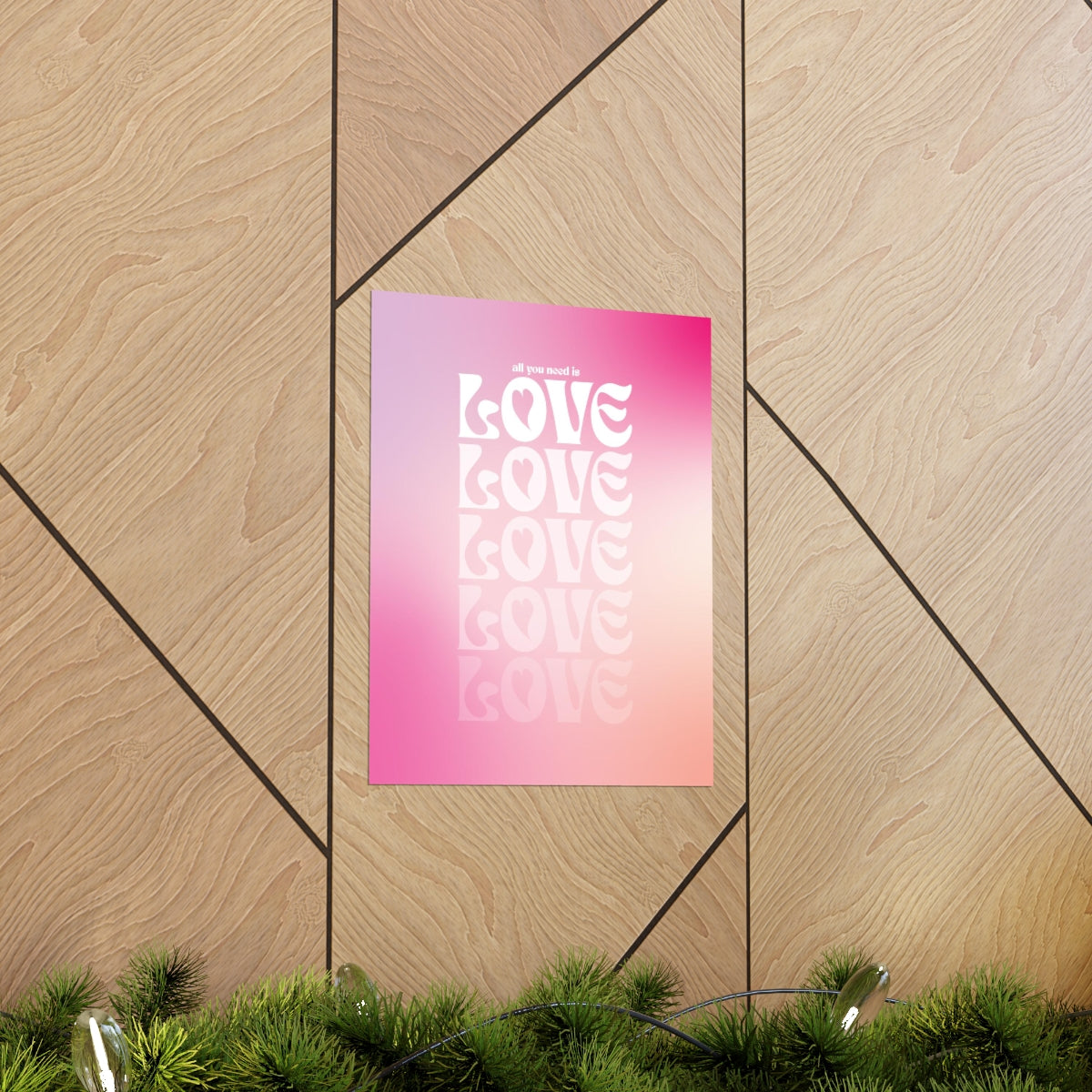 All You Need Is Love Wall Art Print