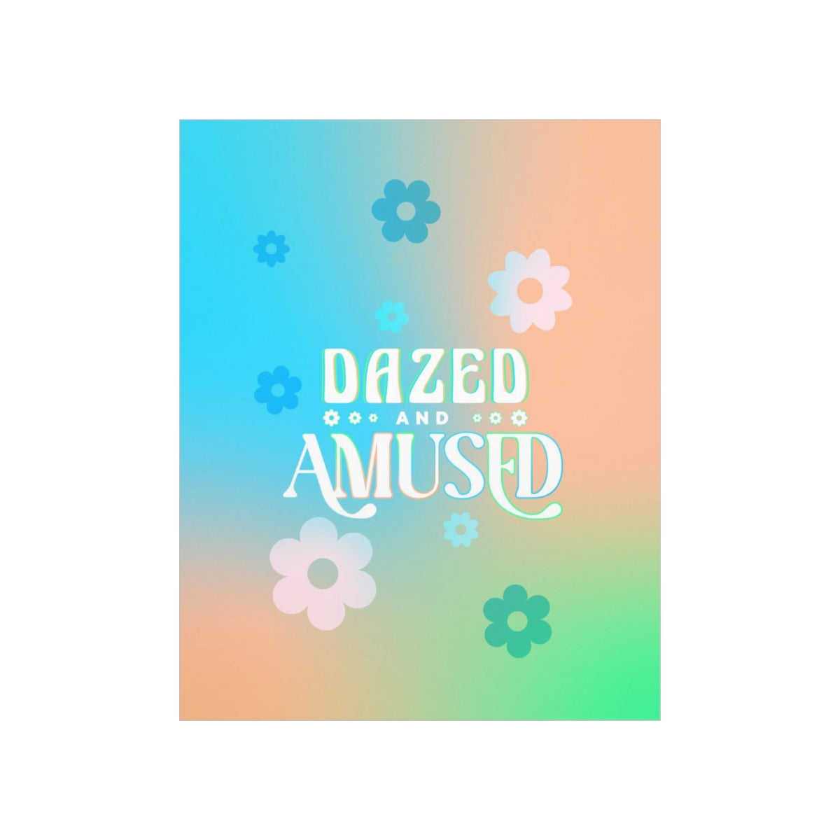 Dazed & Amused Wall Art Print