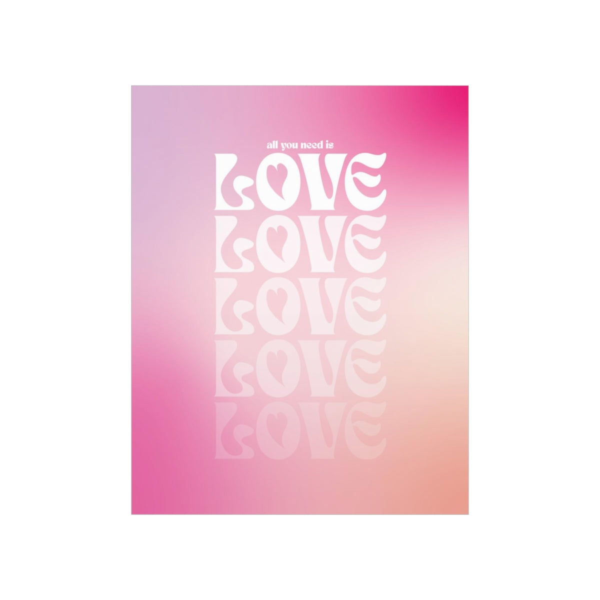 All You Need Is Love Wall Art Print
