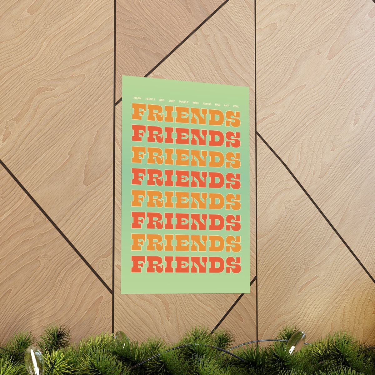 We All Just Need Friends Wall Art Print