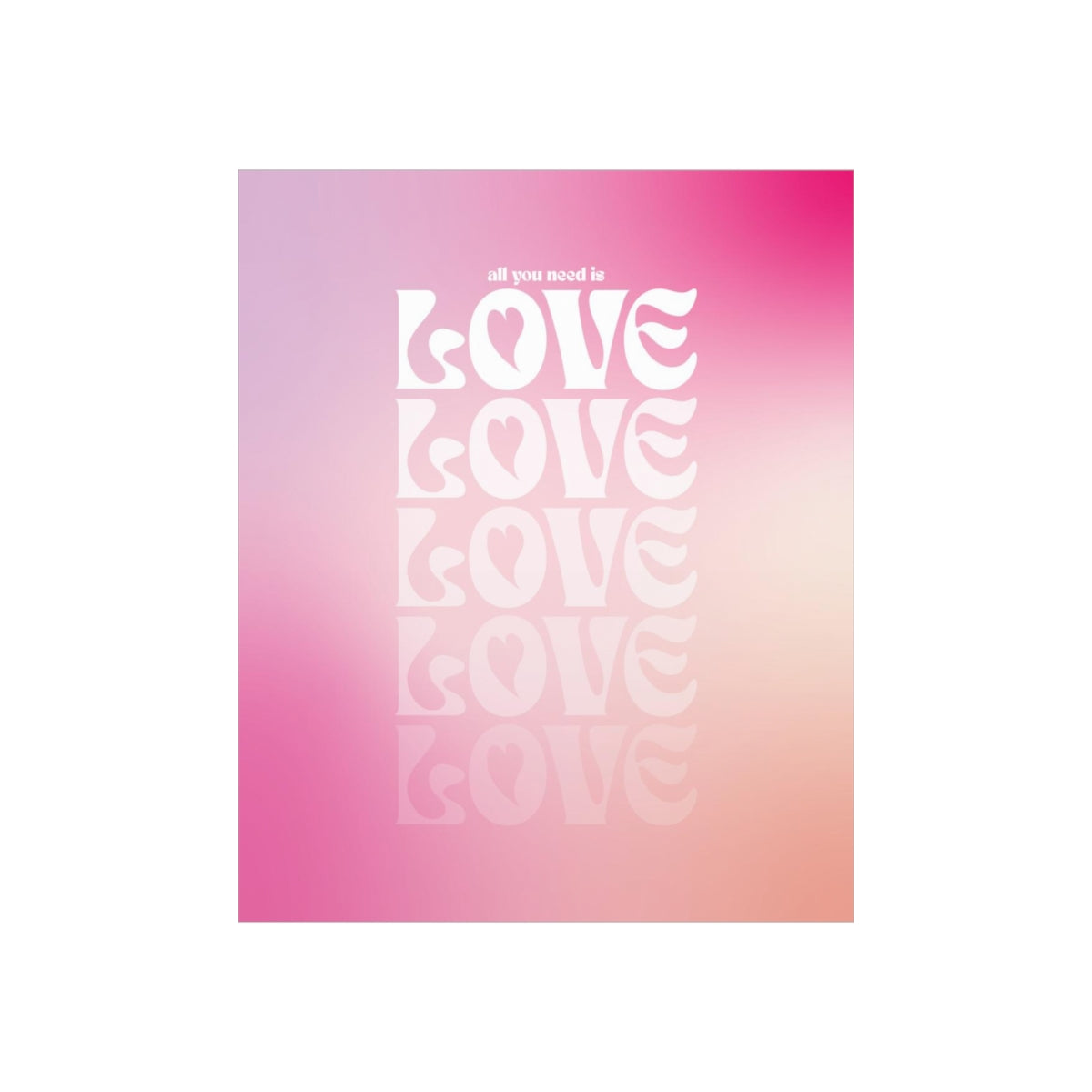 All You Need Is Love Wall Art Print