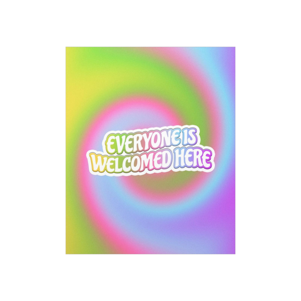 Everyone Is Welcomed Wall Art Print