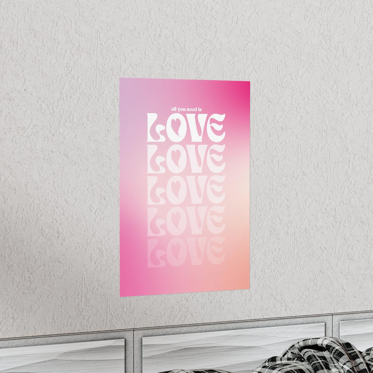 All You Need Is Love Wall Art Print