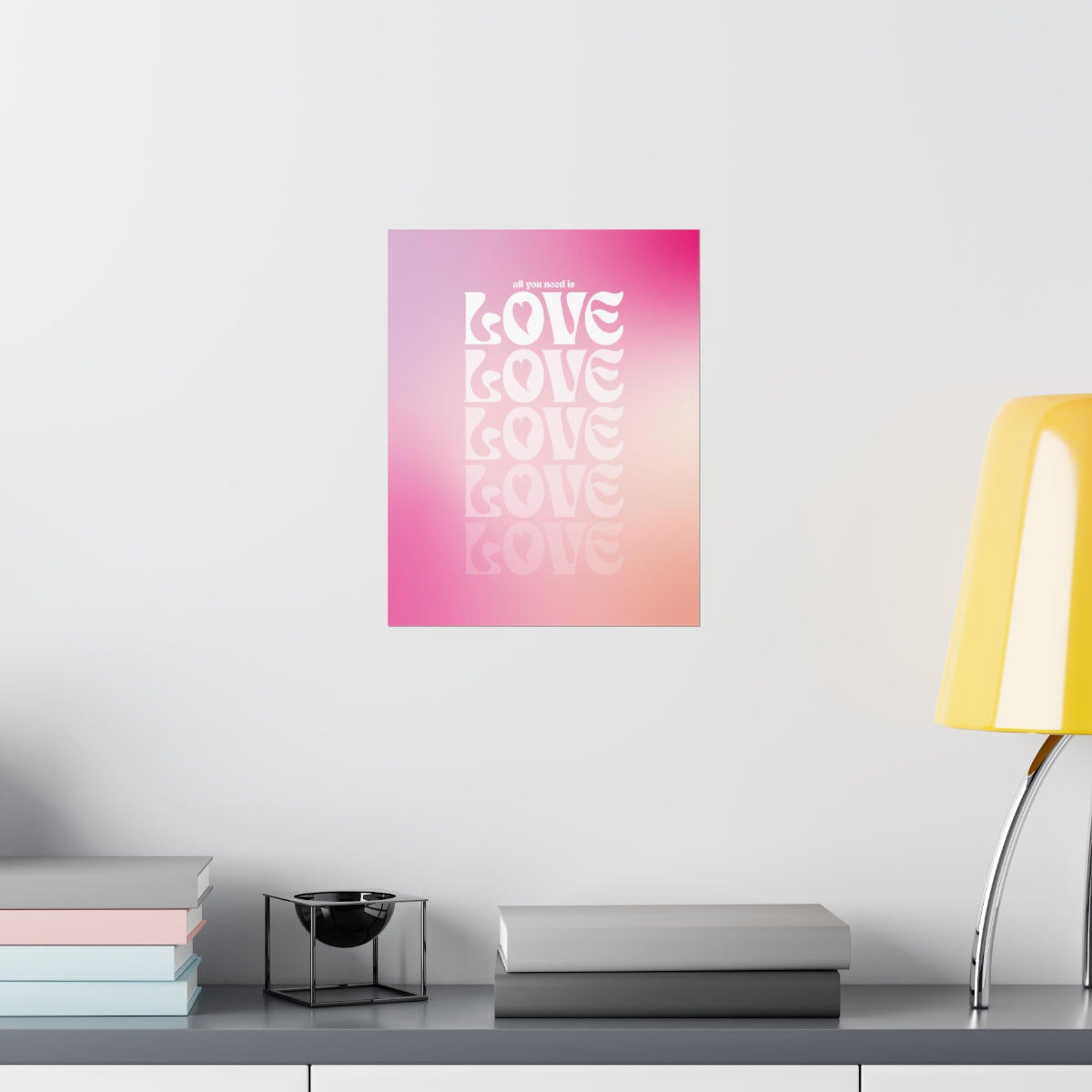 All You Need Is Love Wall Art Print
