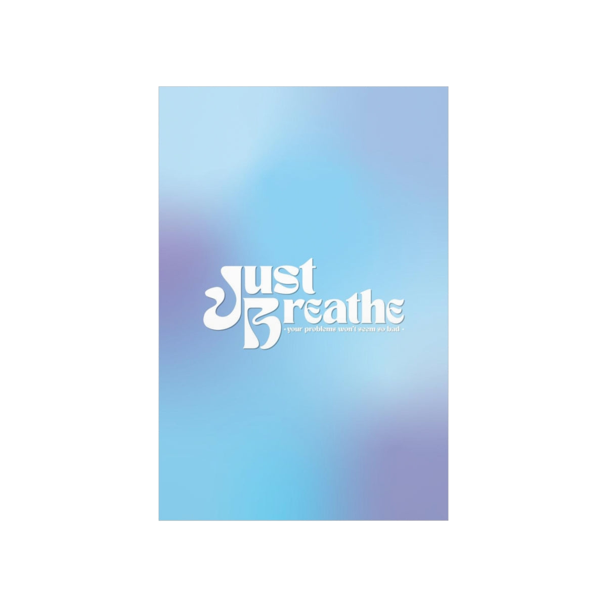 Just Breathe Wall Art Print