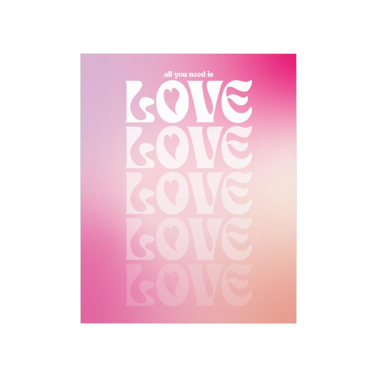 All You Need Is Love Wall Art Print