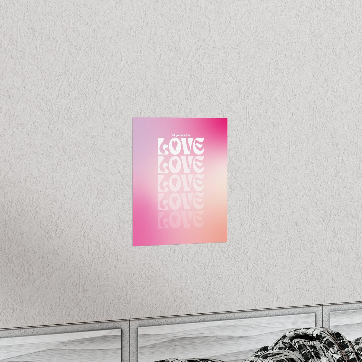 All You Need Is Love Wall Art Print