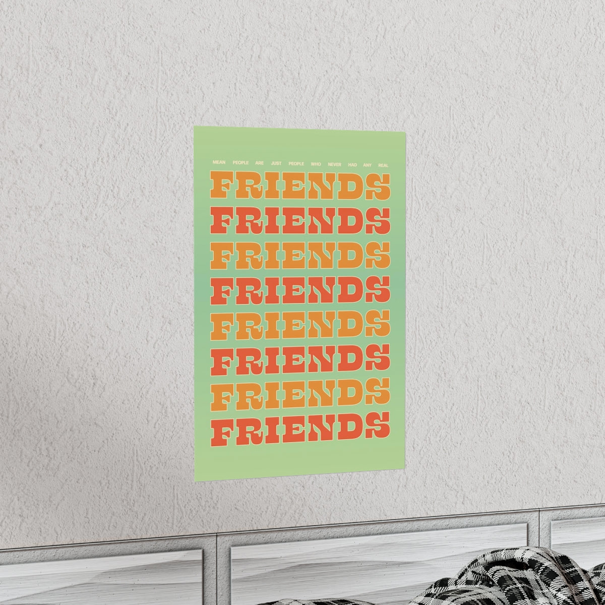 We All Just Need Friends Wall Art Print