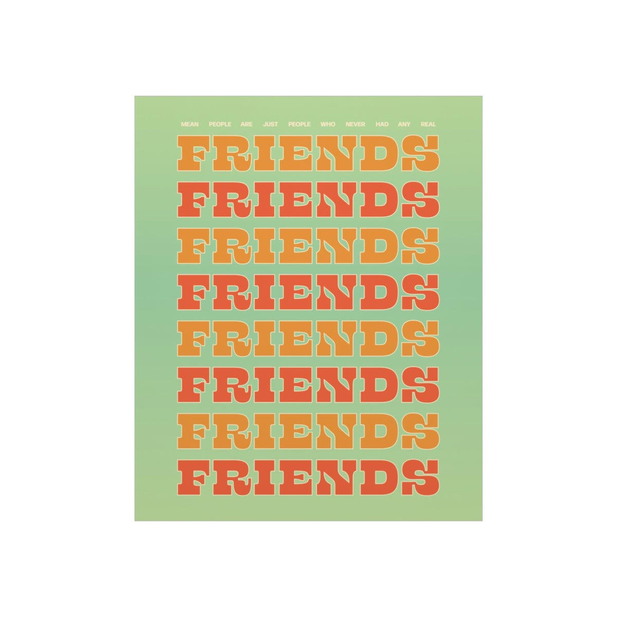 We All Just Need Friends Wall Art Print