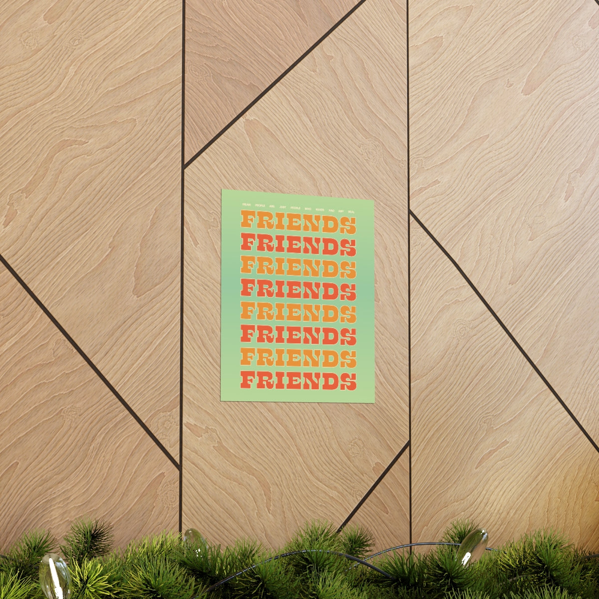 We All Just Need Friends Wall Art Print