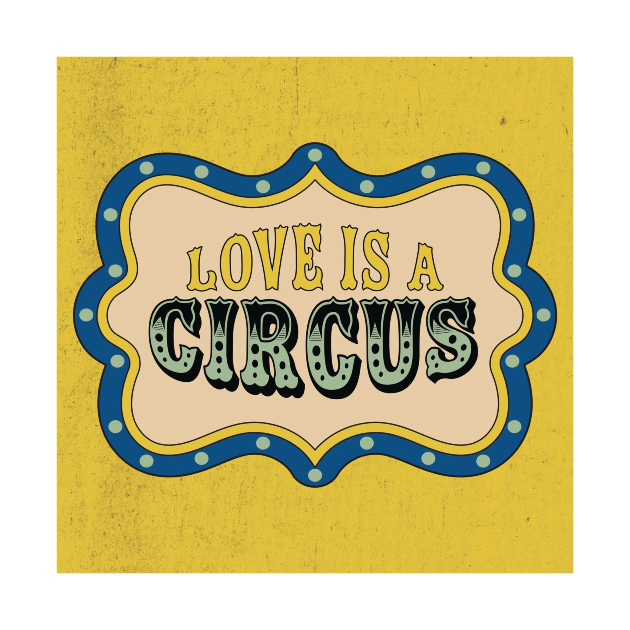 Love Is A Circus Badge Poster