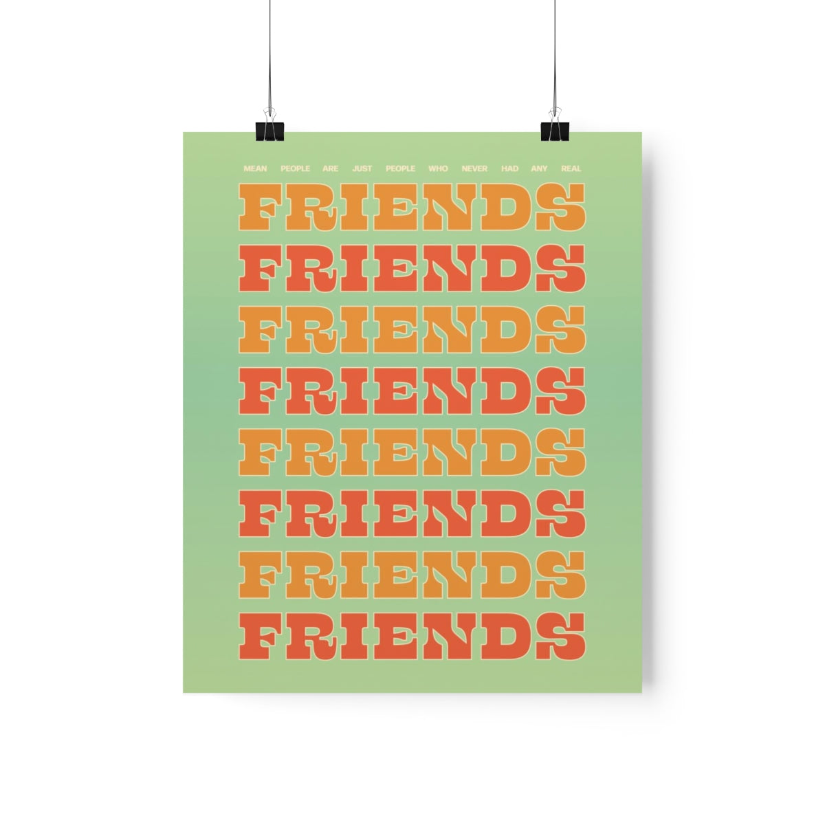 We All Just Need Friends Wall Art Print
